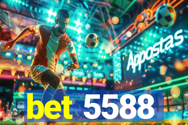 bet 5588